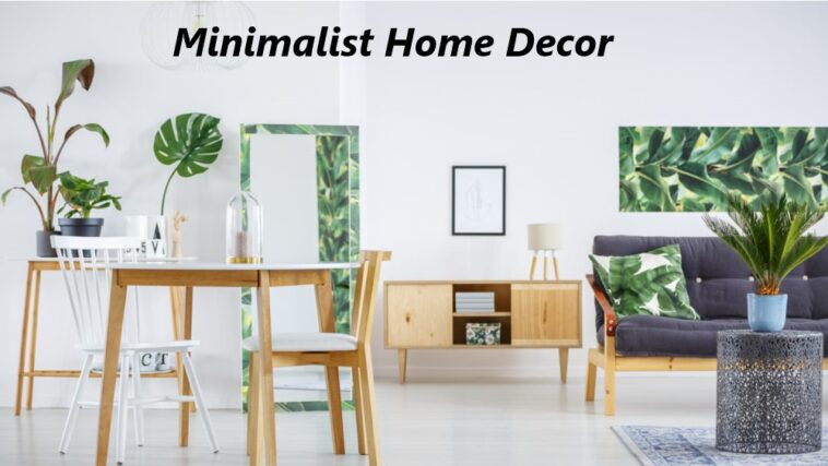 The Beauty of Minimalist Home Decor
